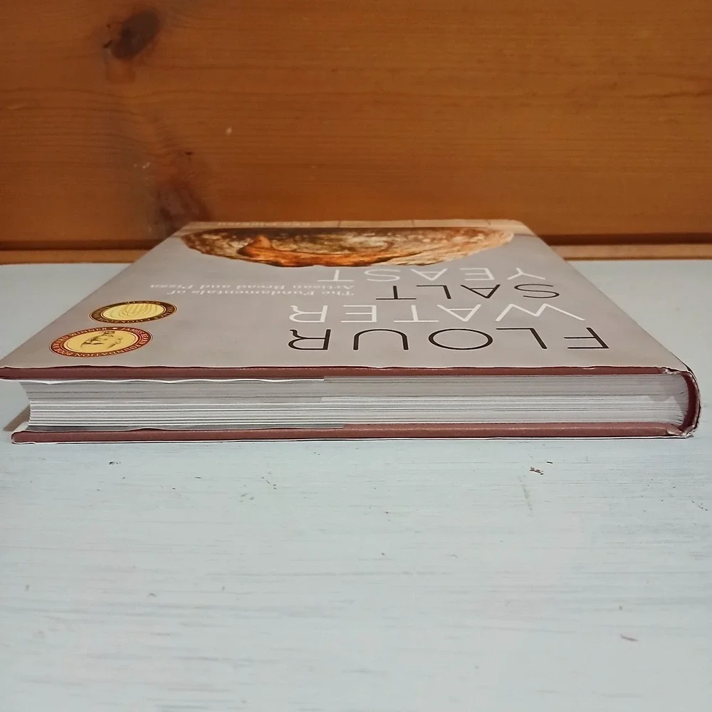 Flour Water Salt Yeast: the Fundamentals of Artisan Bread and Pizza [A Cookbook]